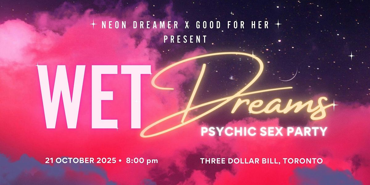 WET DREAMS: a night of divination and desire