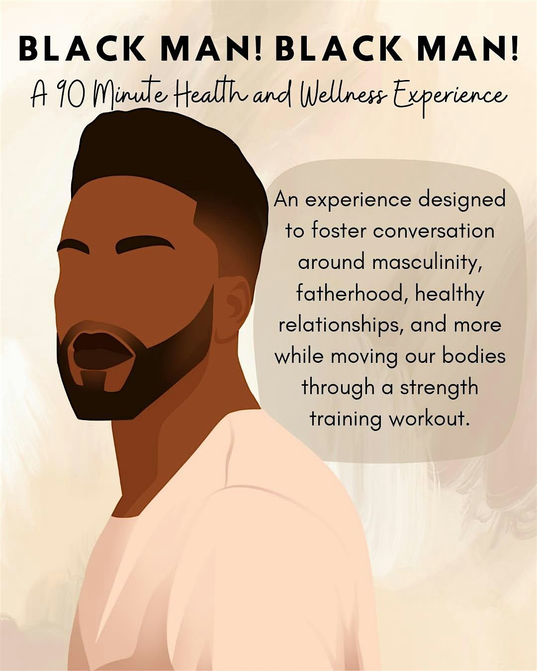 Black Man! Black Man! A 90-Minute Health and Wellness Experience