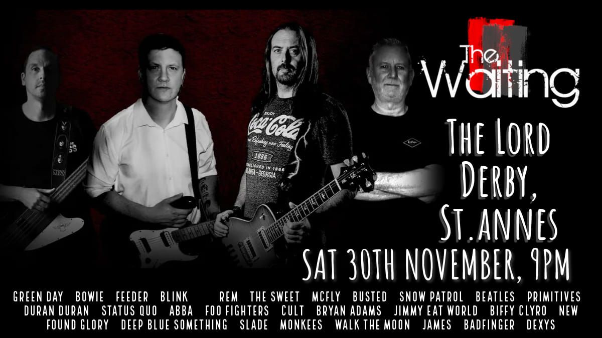 The Waiting - Live @ The Lord Derby - St Anne's