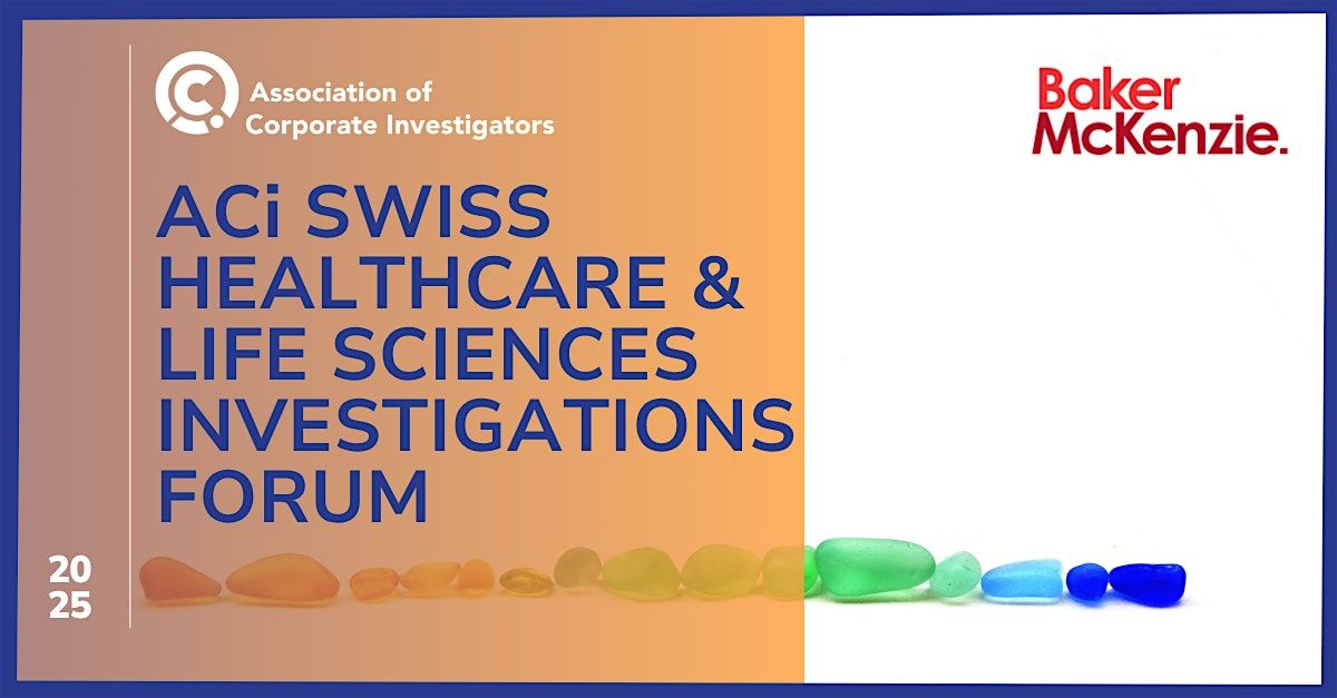 ACi Swiss Healthcare and Life Sciences Investigations Forum