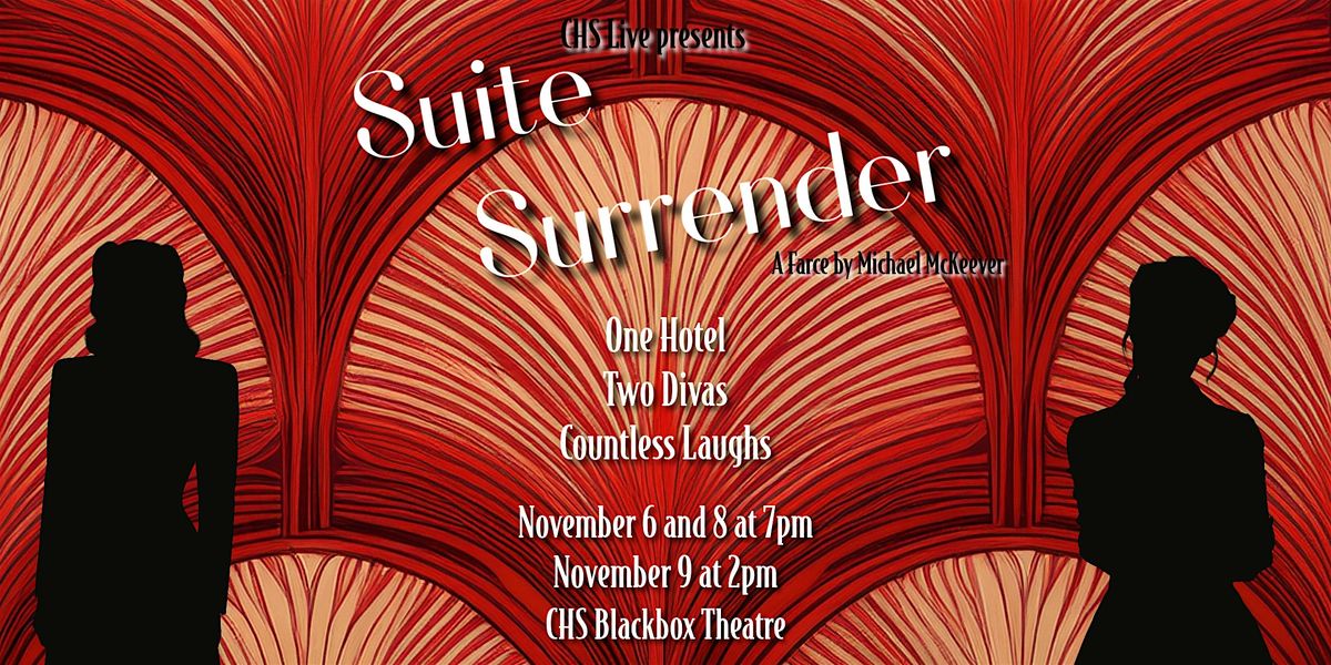 CHS Live presents Suite Surrender (Saturday Night)