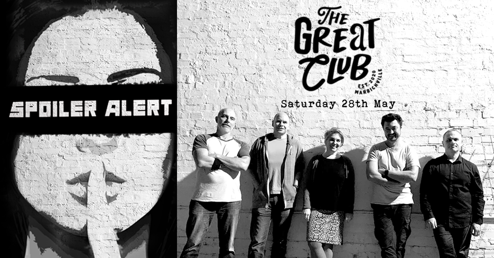 Spoiler Alert @ The Great Club, The Great Club, Burwood, 28 May 2022