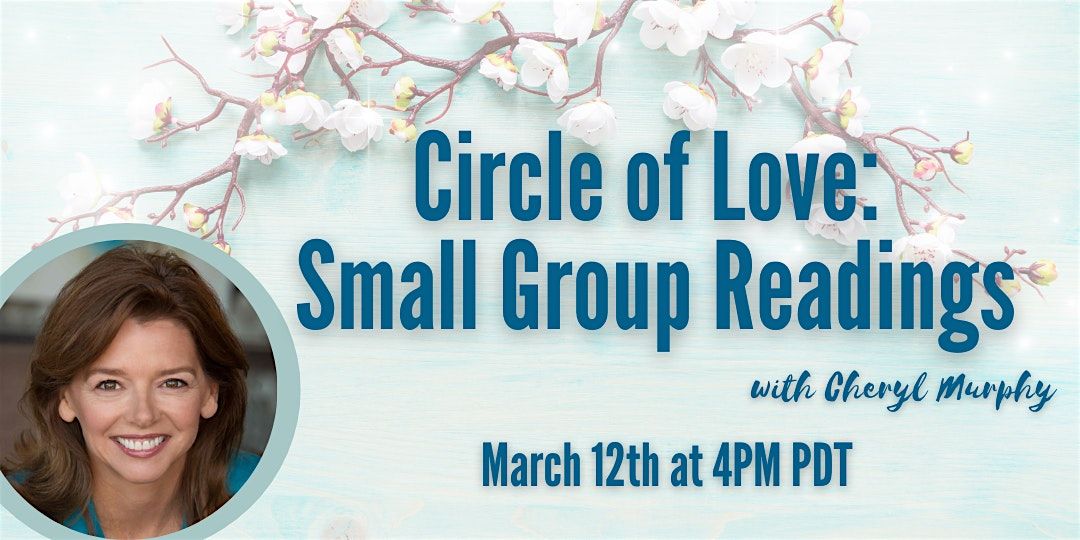 Circle of Love: Small Group Readings with Medium Cheryl Murphy