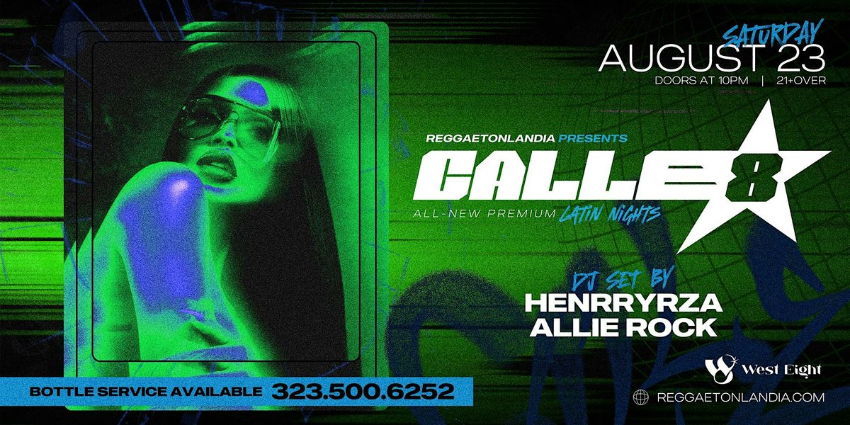 Calle 8 @ West Eight (21+) DTLA (Reggaeton\/ Dem Bow Y Mas!)