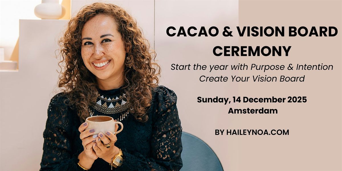 Cacao  + Vision Board Ceremony (Sunday, 14 December 2025)