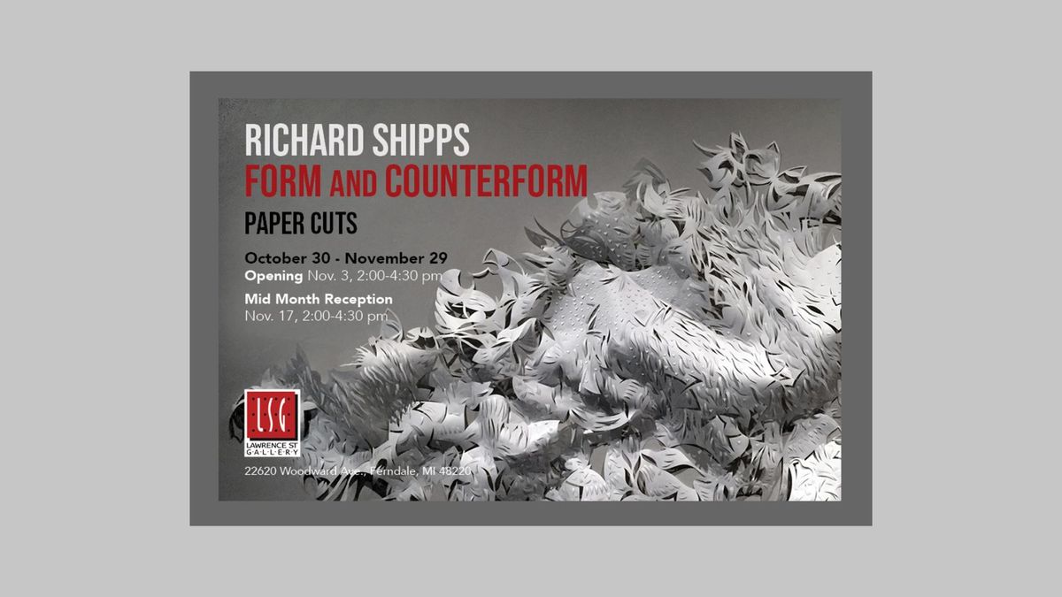 Exhibition Opening: Richard Shipps-Form and Counterform Paper Cuts