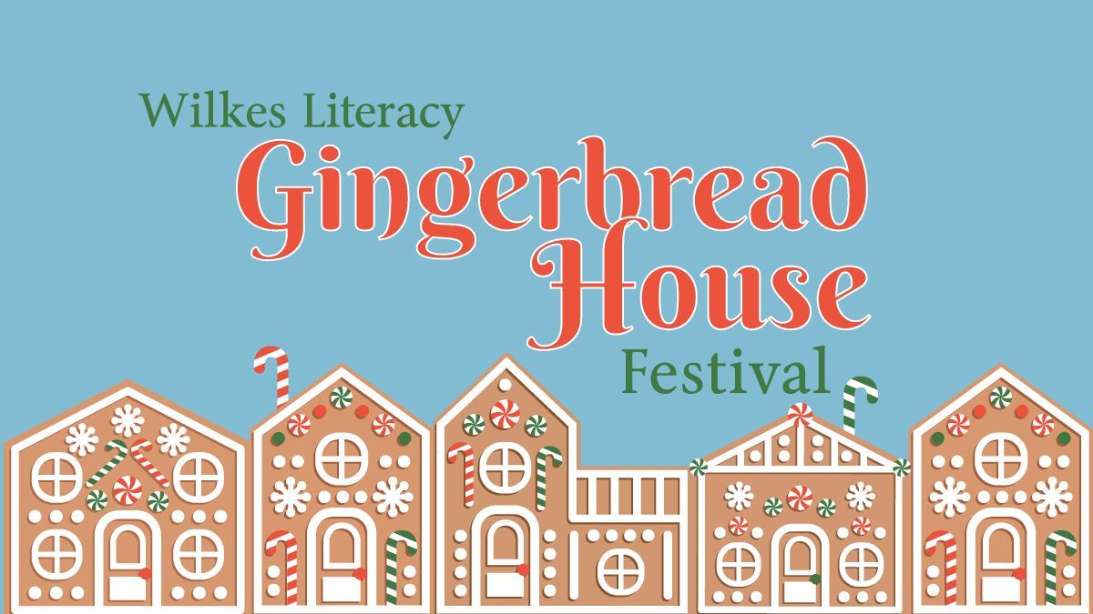 2024 Wilkes Literacy Gingerbread House Festival