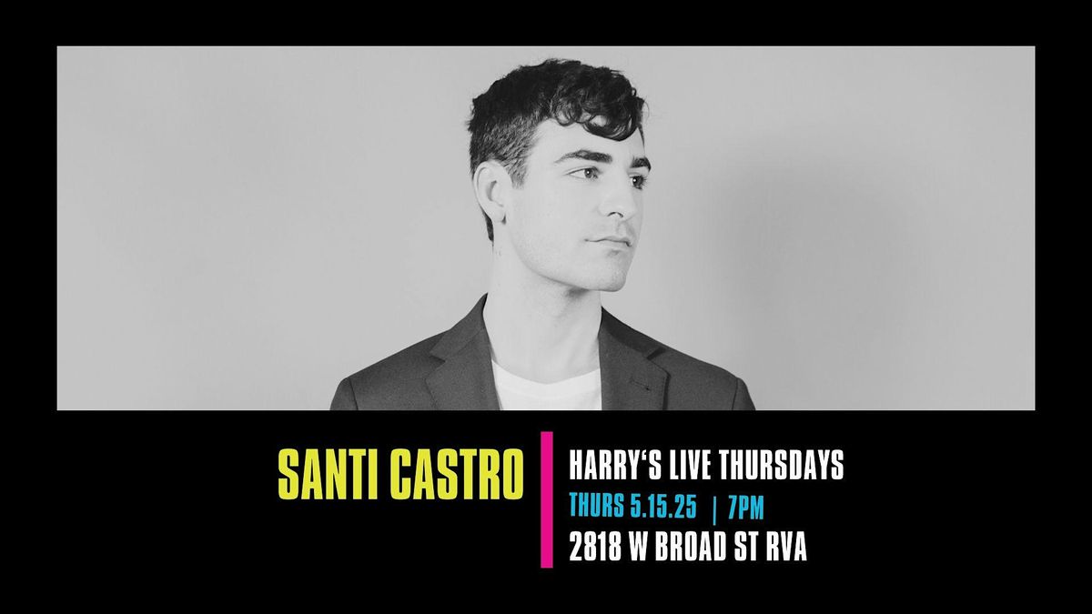 Harry's LIVE Presents Santi Castro