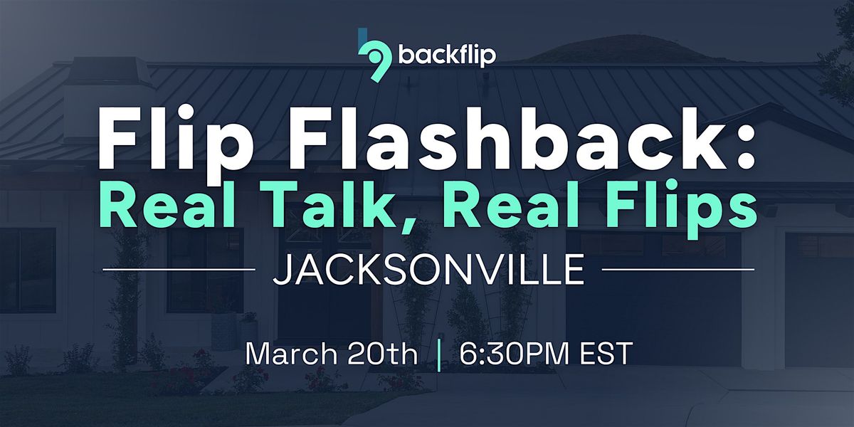 Flip Flashback: Real Talk, Real Flips Jacksonville