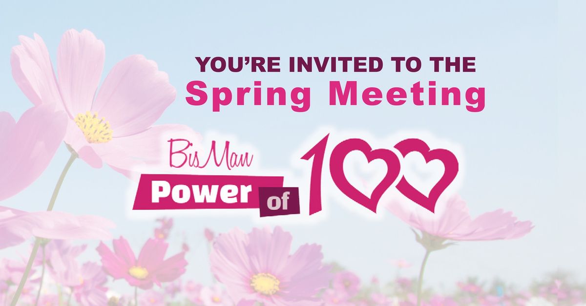 BisMan Power of 100 Spring Meeting