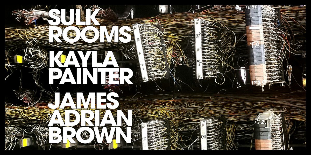 Sulk Rooms \/ Kayla Painter \/ James Adrian Brown