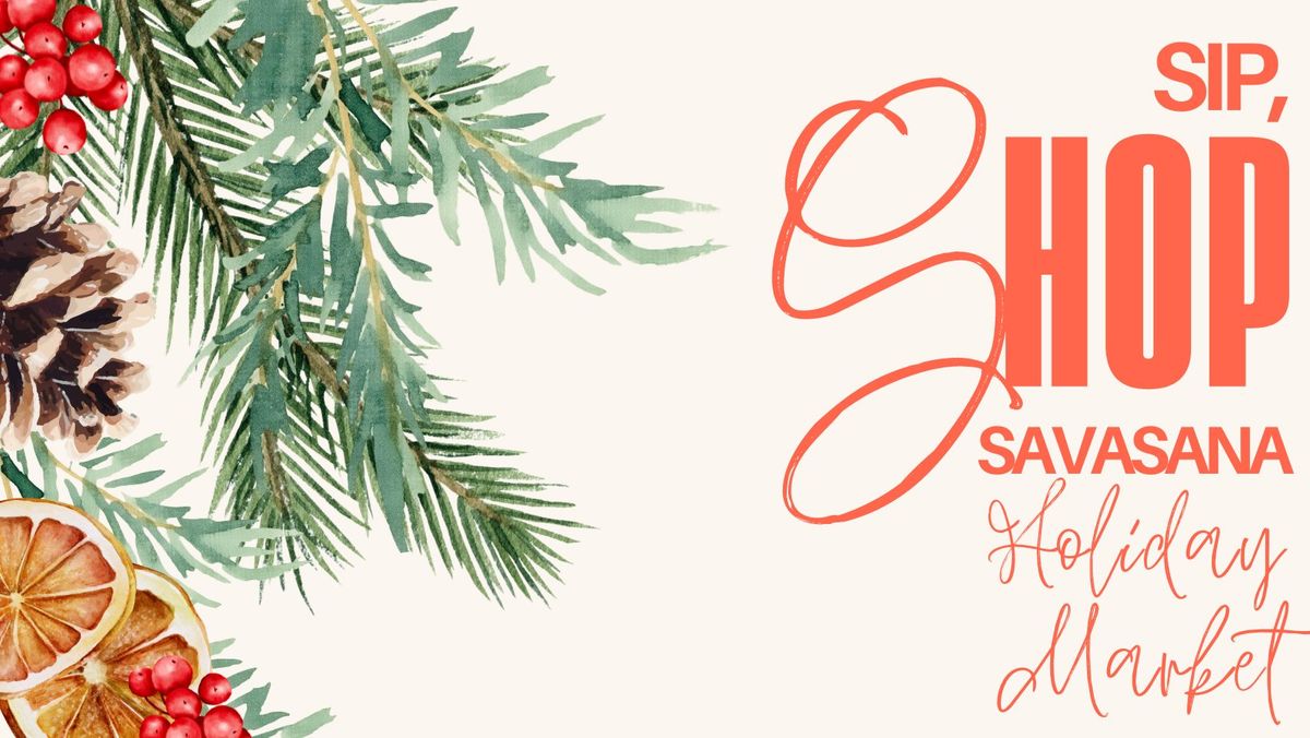 Sip, Shop, Savasana - Holiday Market