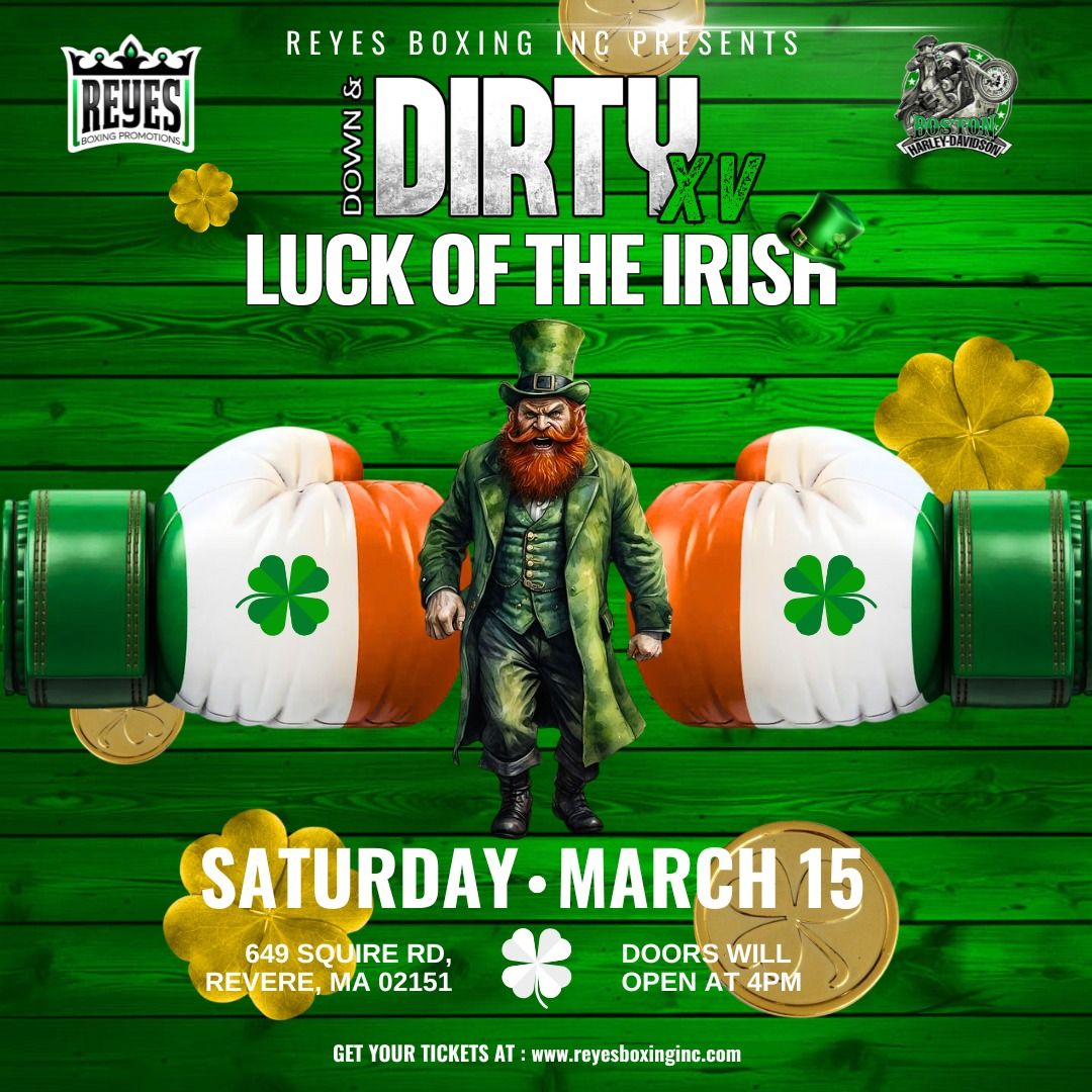 Reyes Boxing Inc Presents Down & Dirty XV Luck of the Irish Fight Night at Boston Harley-Davidson 