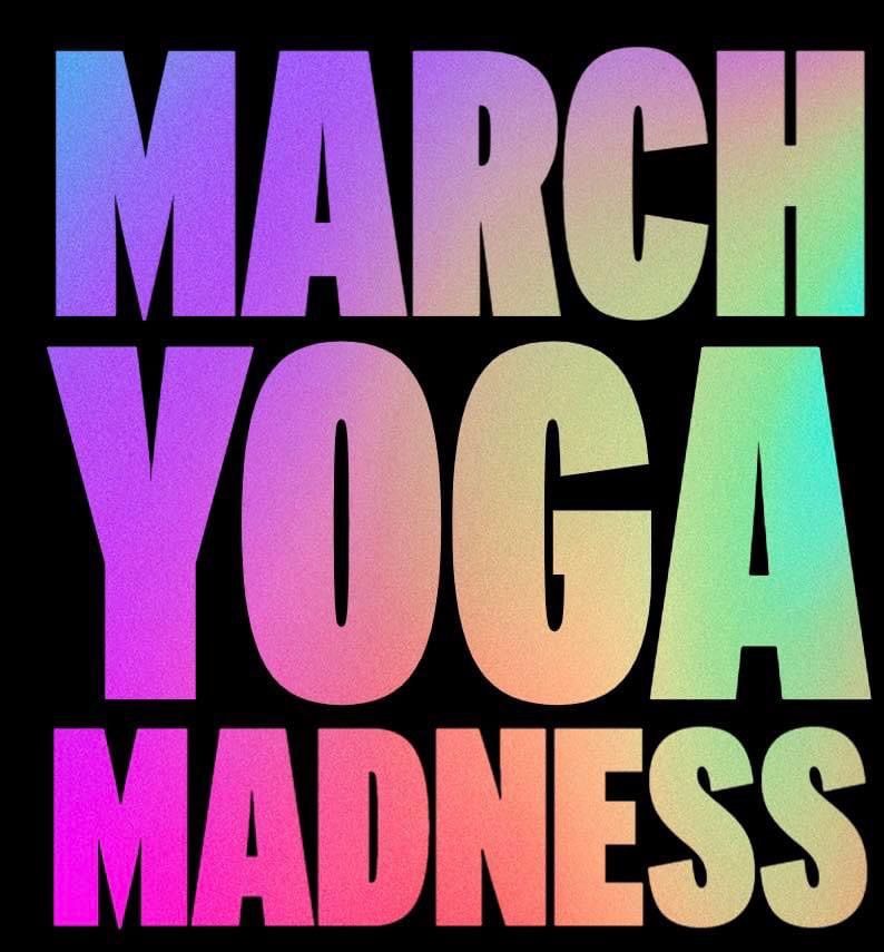 3rd Annual March Yoga Madness- Team Yoga