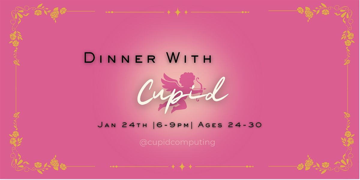 Dinner with Cupid