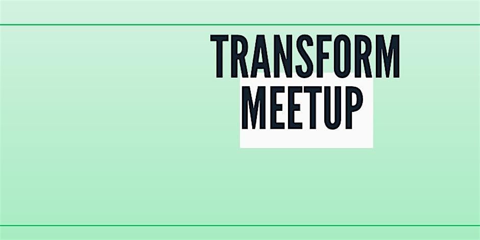 Transform Meetup: Bring back the BA