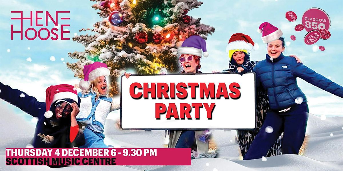 Hen Hoose x Glasgow 850 x Scottish Music Centre Christmas Party!