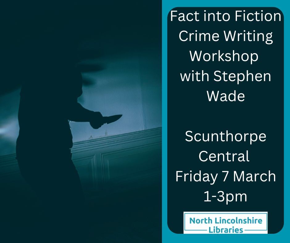 Fact into Fiction: Crime Writing Workshop with Stephen Wade