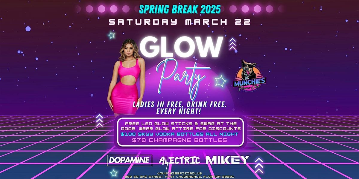 3\/22- GLOW PARTY - SPRING BREAK 2025 @ MUNCHIE'S