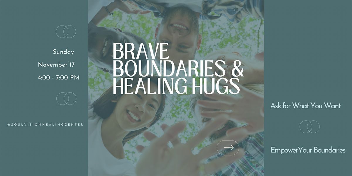 Brave boundaries & healing hugs