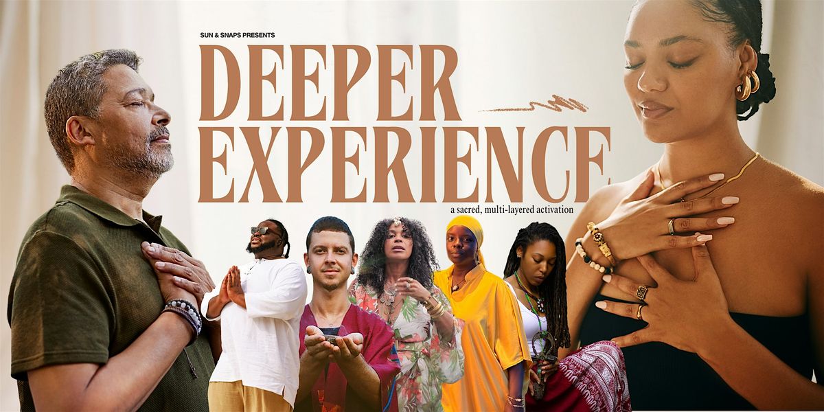 Deeper Experience by Sun & Snaps Healing Workshop