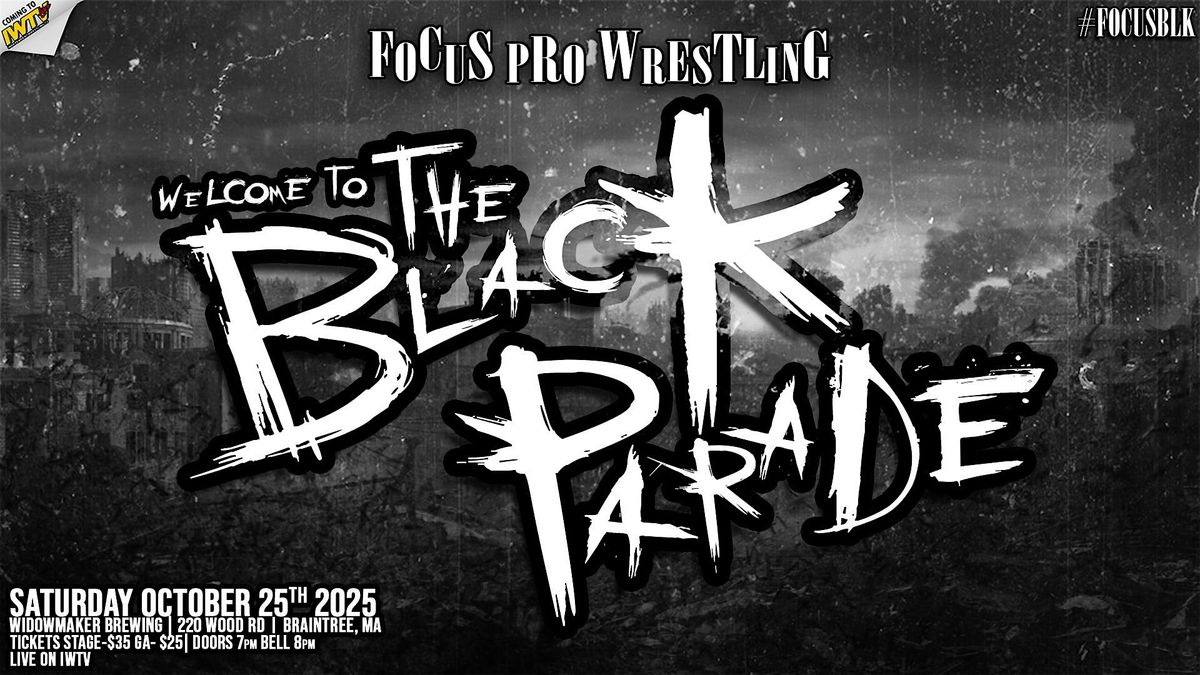 Focus Pro Wrestling - WELCOME TO THE BLACK PARADE