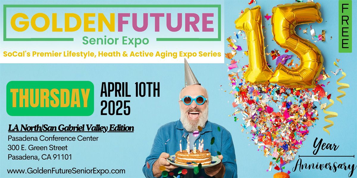 15th Annual Golden Future Senior Expo - LA North\/San Gabriel Valley Edition