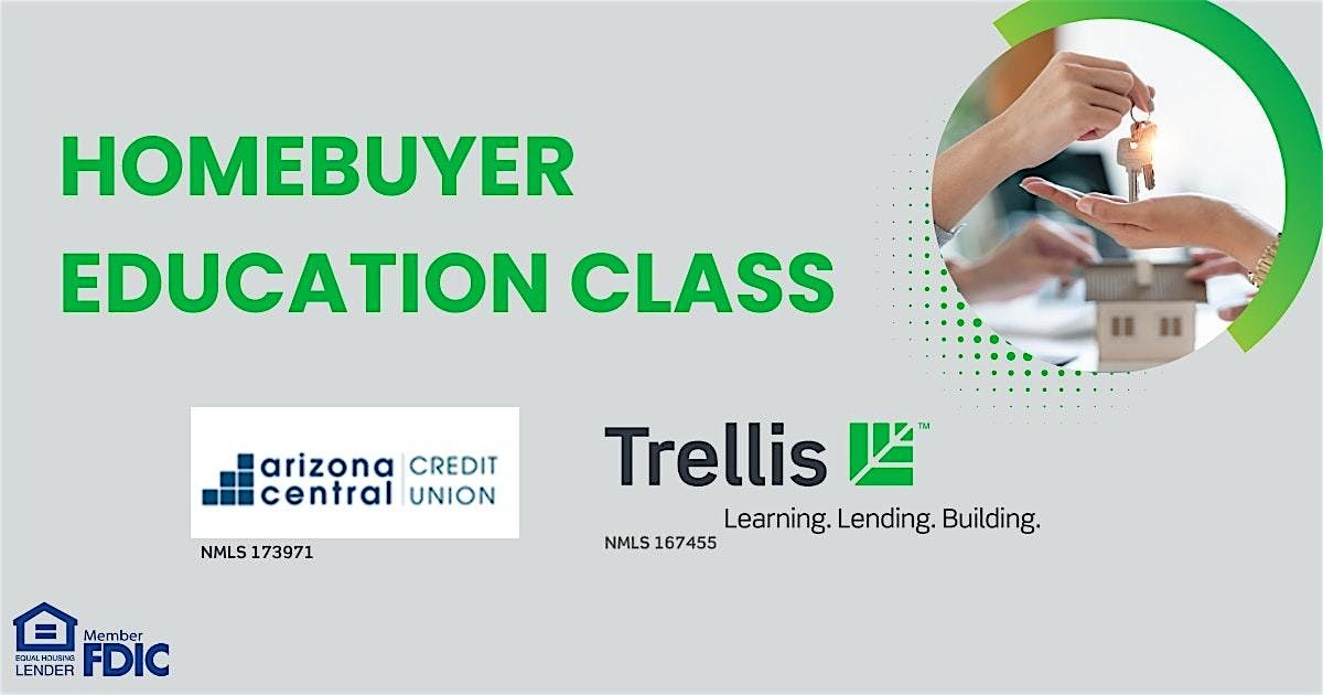 Join Trellis and ArizonaCentralCredit for a free Homebuyer Education Class.