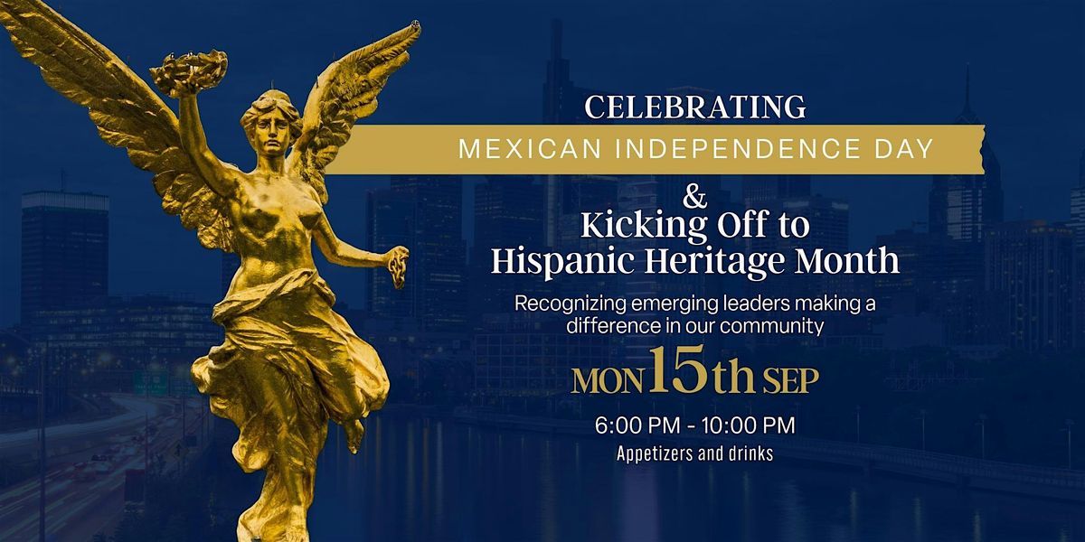 Mexican Independence Day & Kicking Off to Hispanic Heritage Month