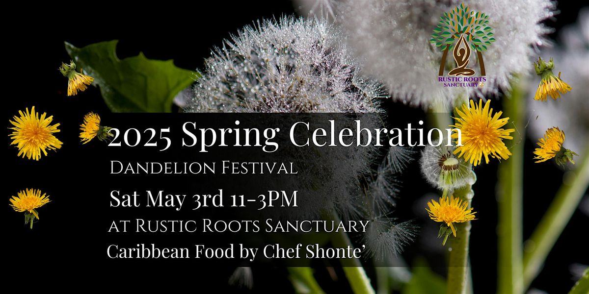 Annual Spring Celebration * Dandelion Festival