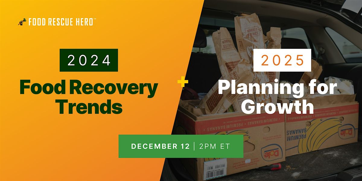 2024 Food Recovery Trends & Planning for 2025 Growth