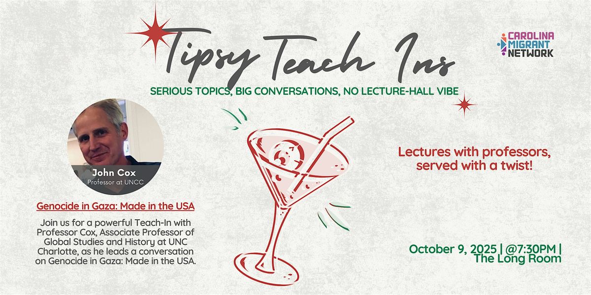 Tipsy Teach Ins: Genocide in Gaza - Made in the USA