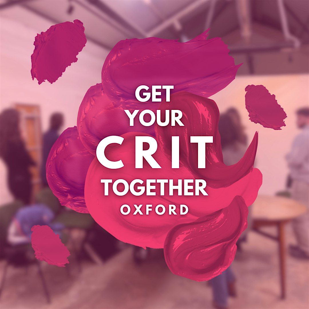 Get Your Crit Together - Young Artists Critique @ Magdalen Road Studios