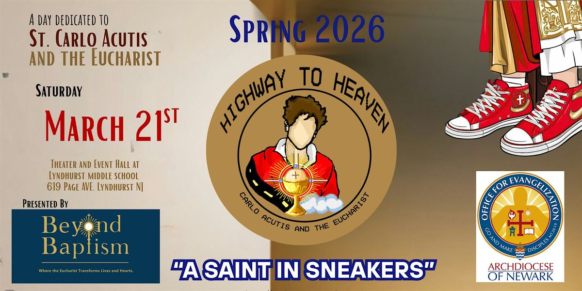 "A SAINT IN SNEAKERS"  Highway to Heaven: Carlo Acutis and the Eucharist