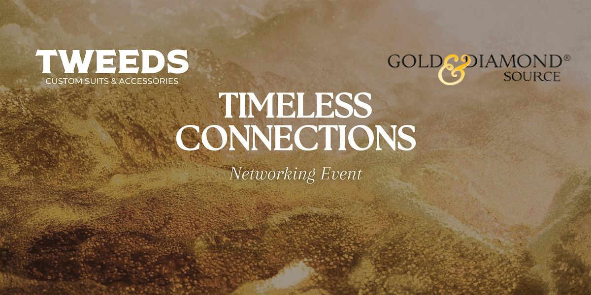 Timeless Connections: Hosted by TWEEDS X Gold & Diamond Source