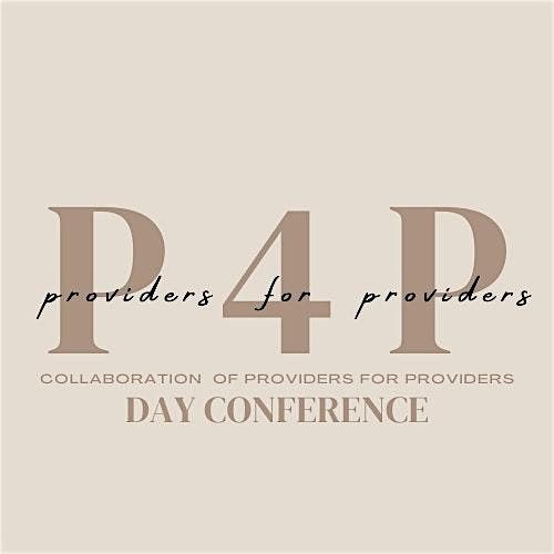 Collaboration of Providers For Providers - P4P- Day Conference