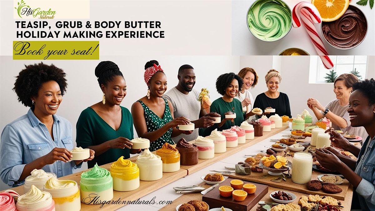 TeaSip & Body Butter Making Experience