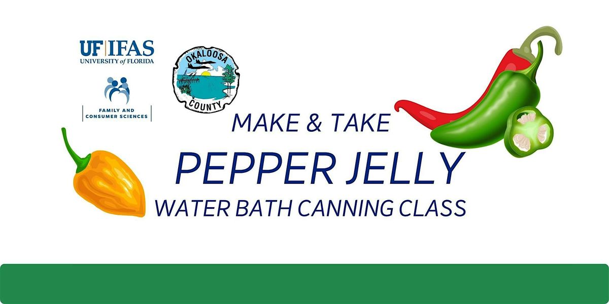 Pepper Jelly Canning Class- Okaloosa County, FL