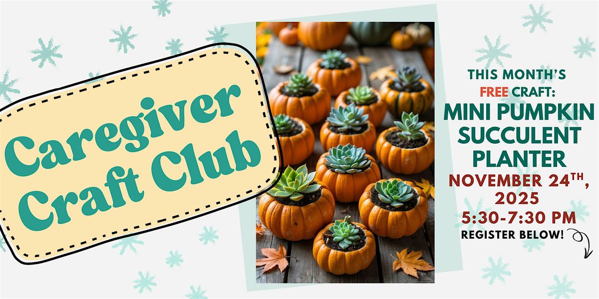 Caregiver Craft Club: Mini Pumpkin Succulent Planter