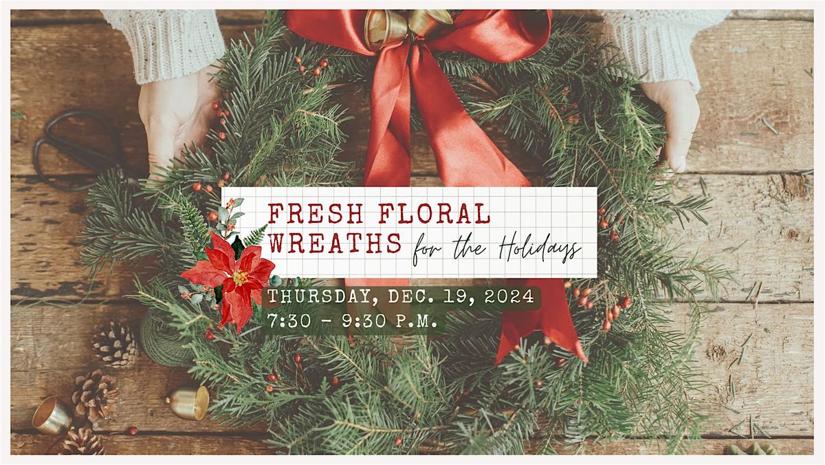 Rough Hollow Ladies' Night: Christmas & Holiday Fresh Wreathmaking Class