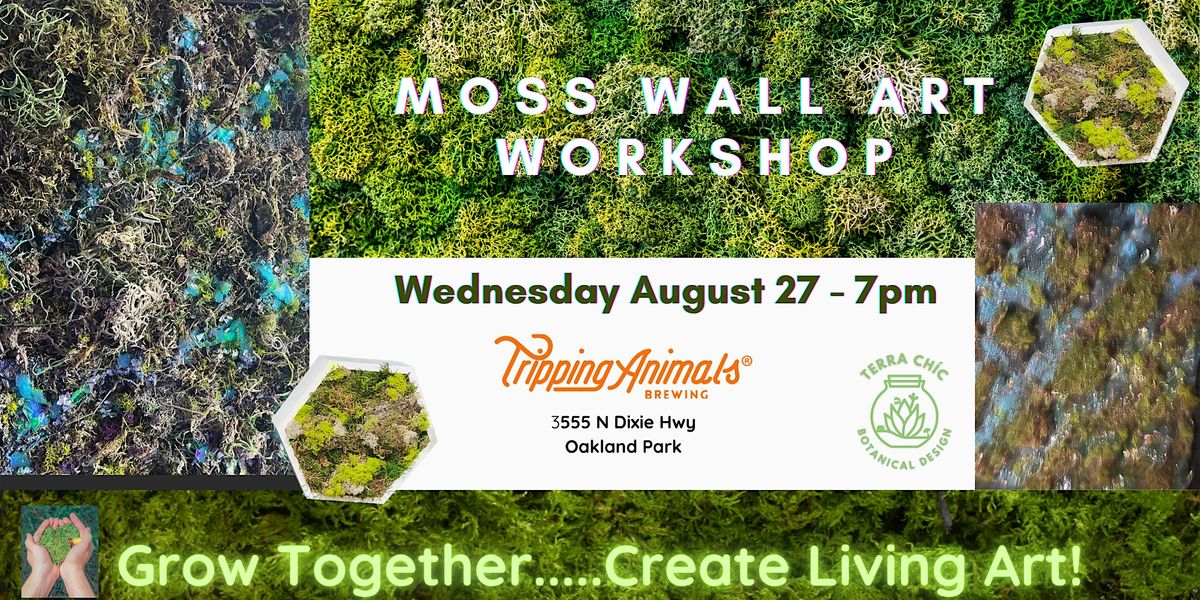 Moss Wall Art Workshop at Tripping Animals Oakland Park