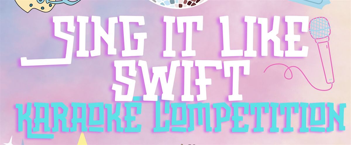 Sing it Like Swift- Karaoke Competition