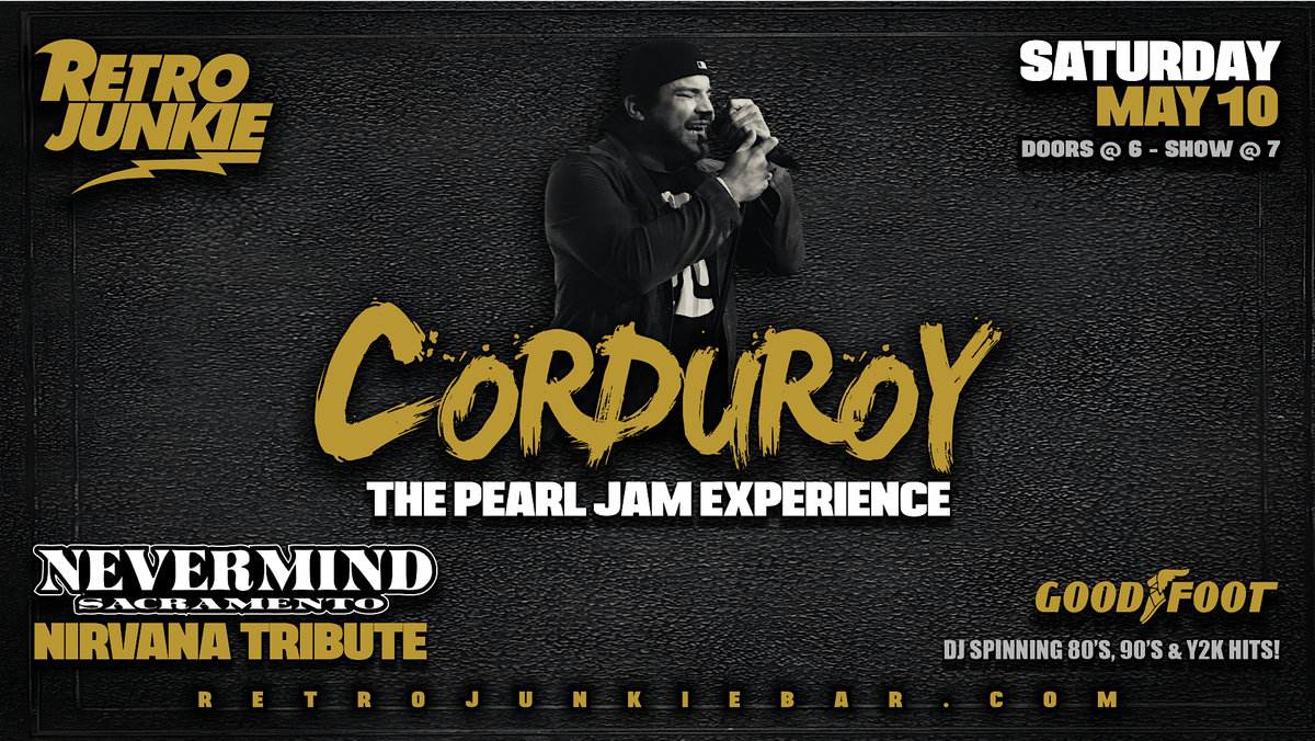 CORDUROY (The Pearl Jam Experience) + NEVERMIND (Nirvana Tribute)