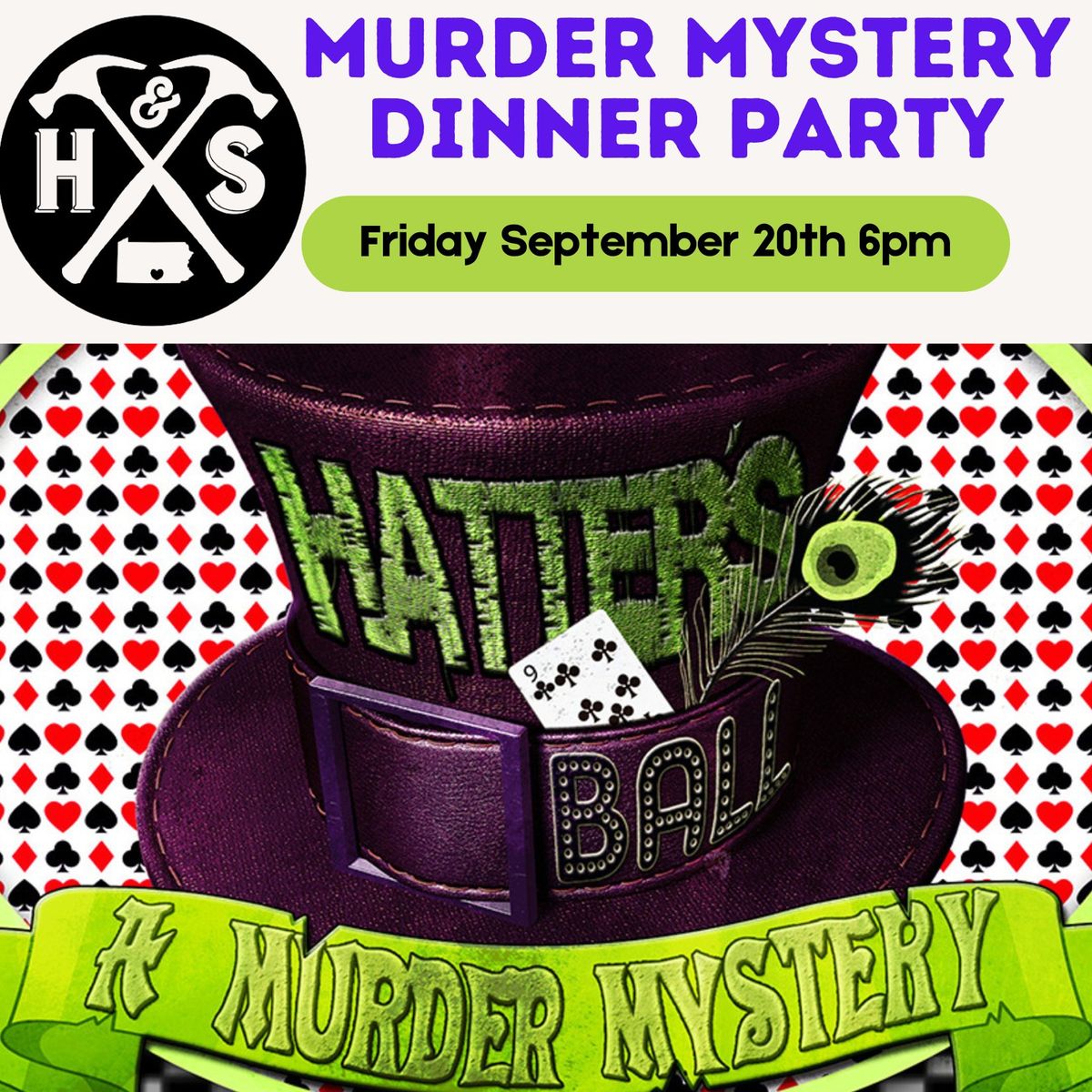 Friday September 20th- Hatter's Ball Murder Mystery Dinner Party 6pm