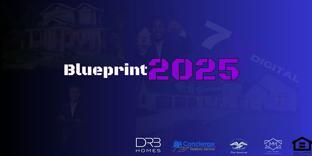 Blueprint 2025: Building Your Real Estate Success