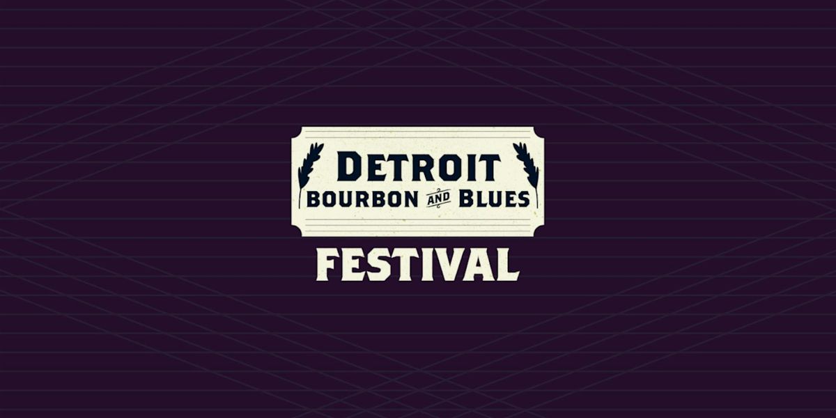 3rd Annual Detroit Bourbon & Blues Festival