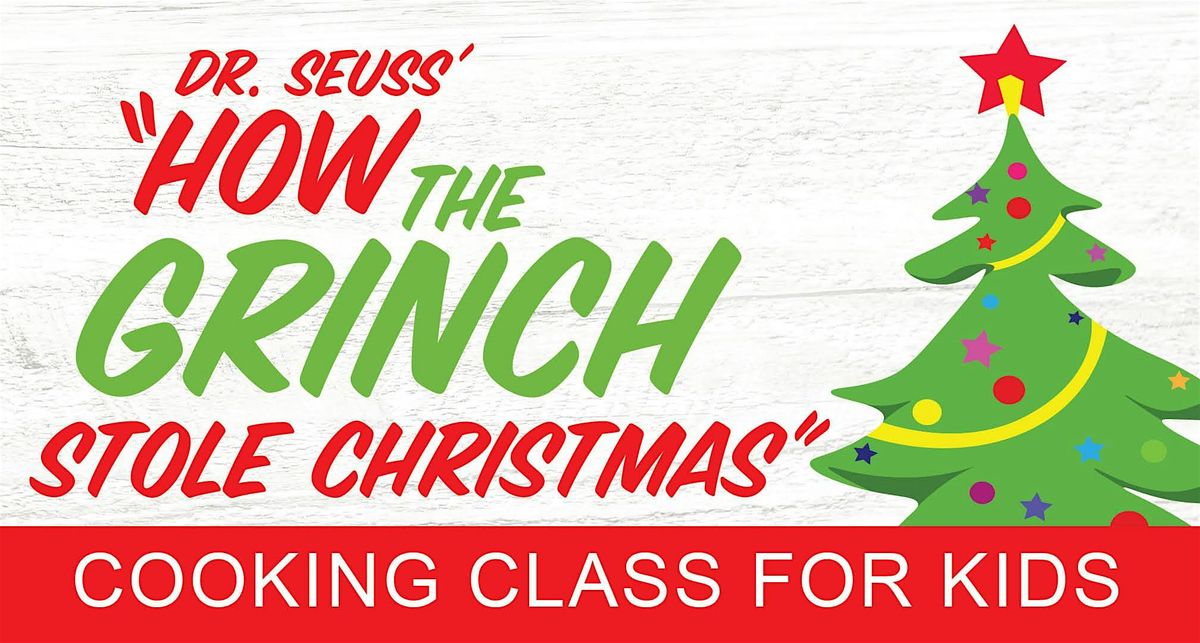 How the Grinch Stole Christmas Cooking Class for Kids