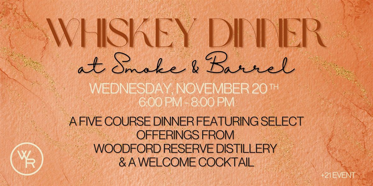 Whiskey Dinner at Smoke & Barrel