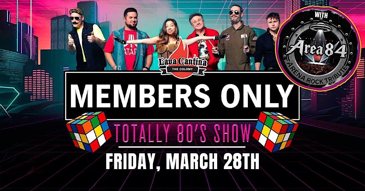 Members Only - Totally 80's Show with Area 84 - Arena Rock Tribute