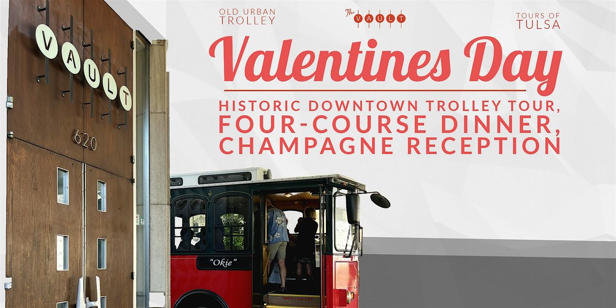 Valentines Dinner & Historic Trolley Tour